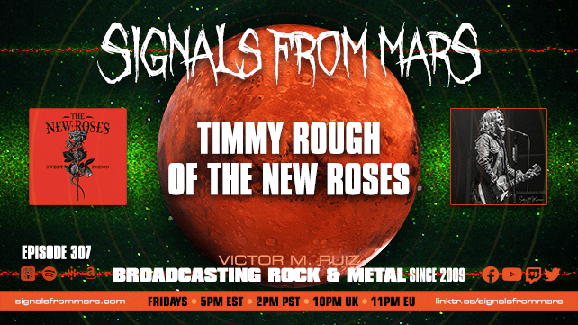 Signals From Mars Episode 307 Timmy Rough Of The New Roses