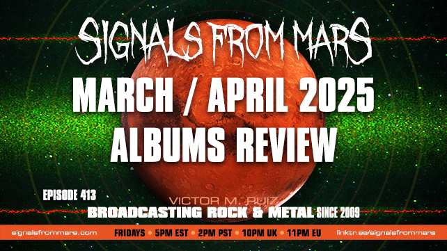 Signals From Mars Episode 413 March And April 2025 Albums Review